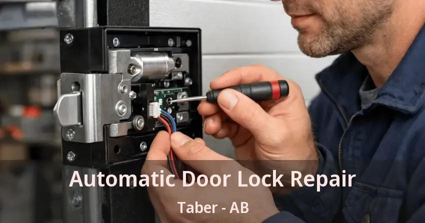 Automatic Door Lock Repair Taber - AB