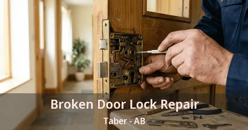 Broken Door Lock Repair Taber - AB Broken Door Lock Repair Taber - AB