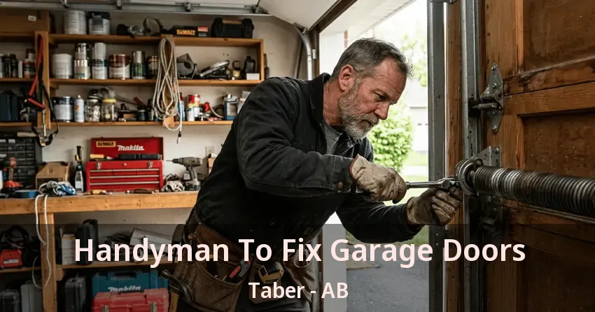 Handyman To Fix Garage Doors Taber - AB