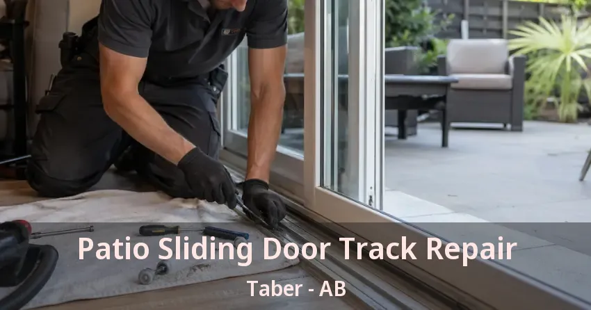 Patio Sliding Door Track Repair Taber - AB Patio Sliding Door Track Repair Taber - AB